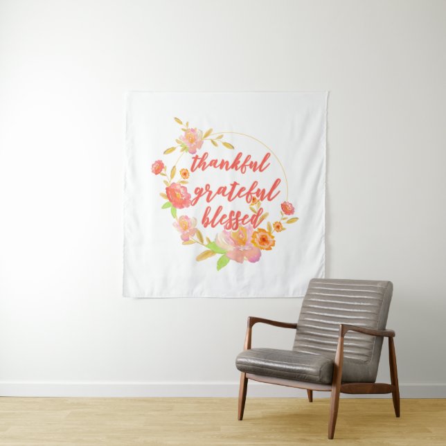 Thankful Grateful Blessed Tapestry (In Situ)