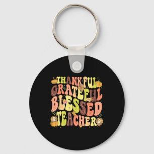Thankful Grateful Blessed Teacher Thanksgiving Day Key Ring