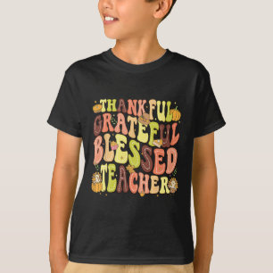 Thankful Grateful Blessed Teacher Thanksgiving Day T-Shirt