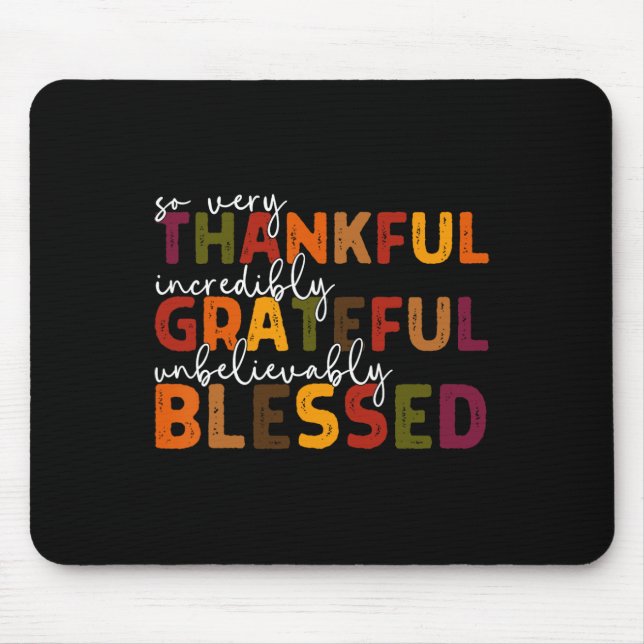 Thankful Grateful Blessed Thankful Blessed Tee Tha Mouse Mat (Front)
