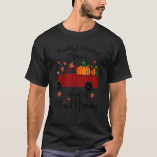 Thankful Grateful Blessed To Be Called Mum And Gra T-Shirt