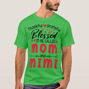 Thankful Grateful Blessed To Be Called Mum And Mim T-Shirt