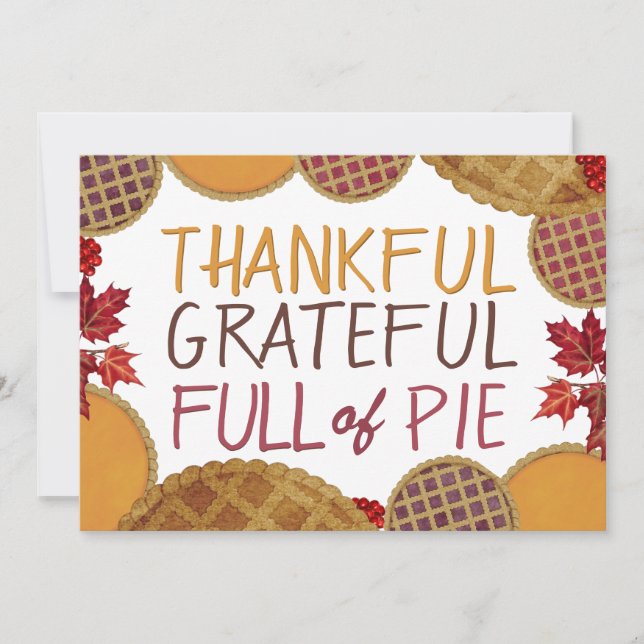 Thankful Grateful Full of Pie Happy Thanksgiving  Holiday Card (Front)
