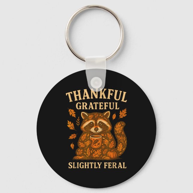 Thankful Grateful Slightly Feral Funny Raccoon Aut Key Ring (Front)