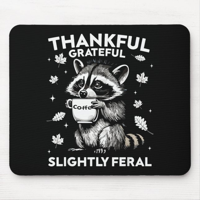 Thankful Grateful Slightly Feral Funny Raccoon Aut Mouse Mat (Front)