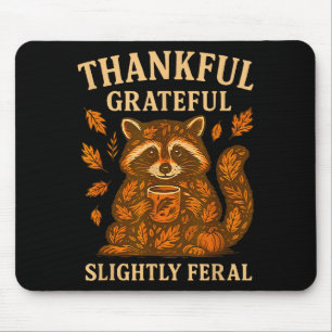 Thankful Grateful Slightly Feral Funny Raccoon Aut Mouse Mat