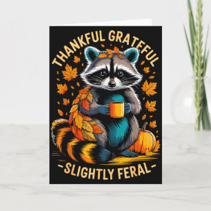 Thankful Grateful Slightly Feral Funny Racoon Aut Card