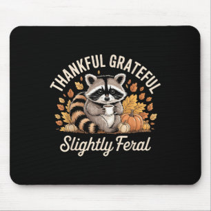 Thankful Grateful Slightly Feral Raccoon Cozy Autu Mouse Mat