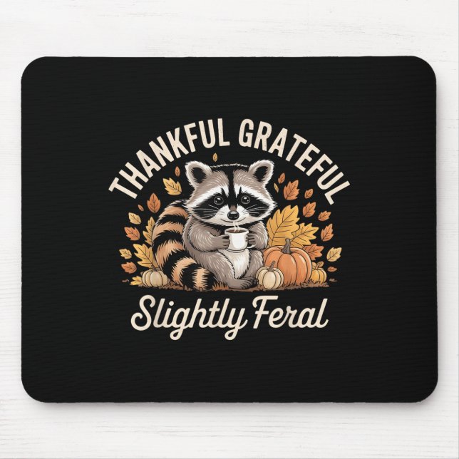 Thankful Grateful Slightly Feral Raccoon Cozy Autu Mouse Mat (Front)