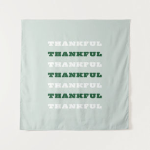 Thankful, Gratitude, Green Tapestry