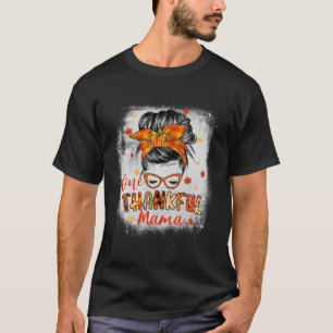 Thankful Mama Messy Bun Fall Autumn Thanksgiving L T-Shirt
