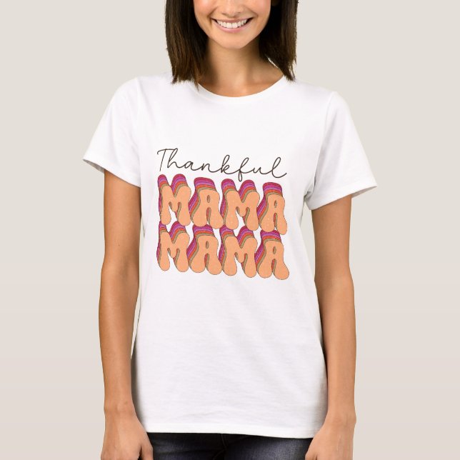 Thankful Mama - Thanksgiving T-Shirt (Front)