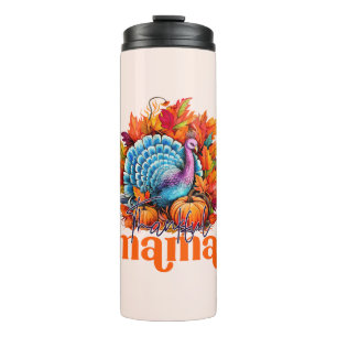 Thankful Mama Turkey and Autumn Leaves Foliage Thermal Tumbler