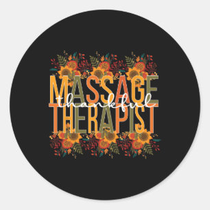 Thankful Massage Therapist Thanksgiving Massage Th Classic Round Sticker