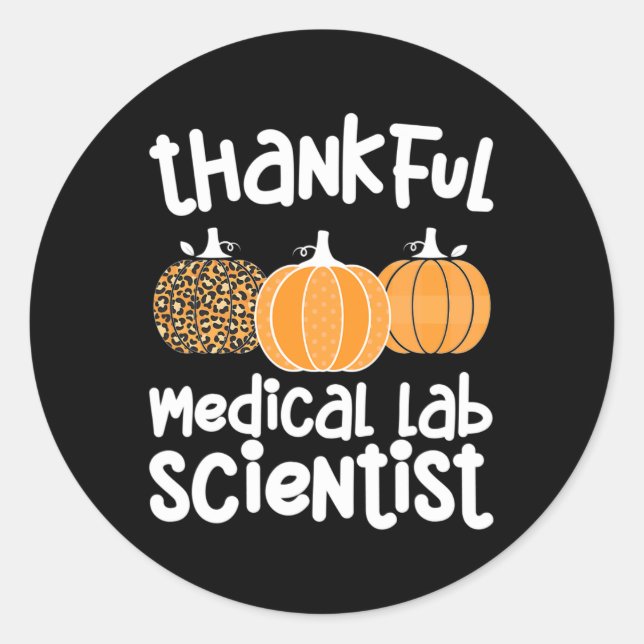 Thankful Medical Lab Scientist Thanksgiving Med La Classic Round Sticker (Front)