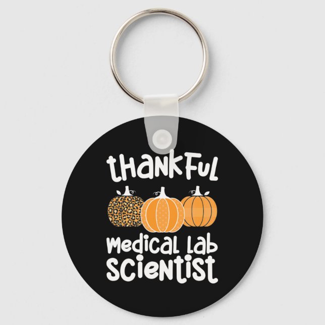 Thankful Medical Lab Scientist Thanksgiving Med La Key Ring (Front)