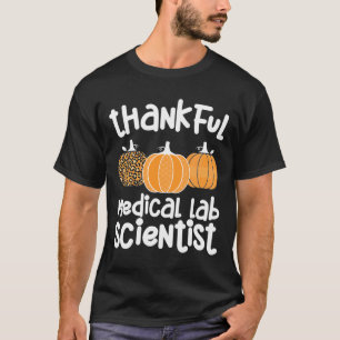 Thankful Medical Lab Scientist Thanksgiving Med La T-Shirt