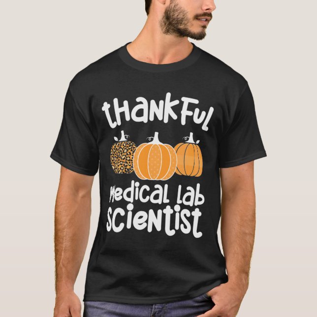 Thankful Medical Lab Scientist Thanksgiving Med La T-Shirt (Front)
