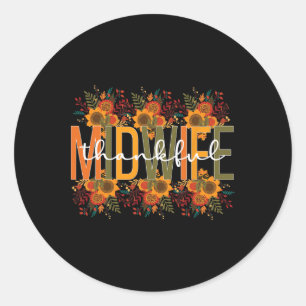 Thankful Midwife Thanksgiving Midwifery Midwives Classic Round Sticker