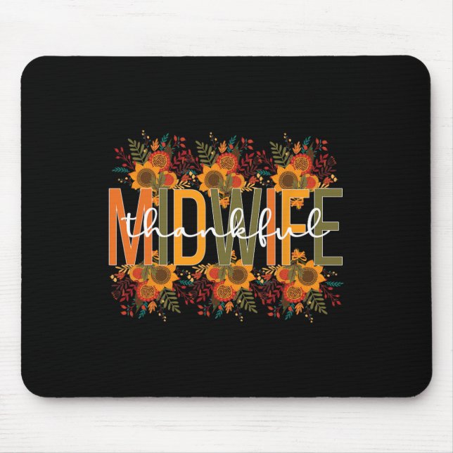 Thankful Midwife Thanksgiving Midwifery Midwives  Mouse Mat (Front)