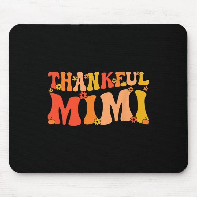 Thankful Mimi Grandmother Thanksgiving Mimi Grandm Mouse Mat (Front)