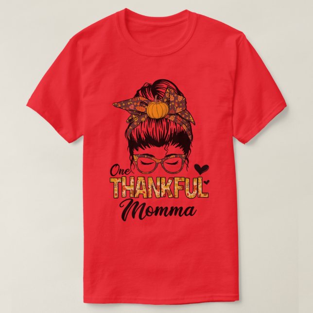 Thankful Momma Funny Messy Bun Fall Autumn Thanksg T-Shirt (Design Front)