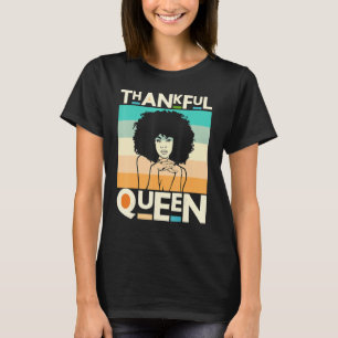 Thankful Mother Black Queen Black Woman Melanin Si T-Shirt