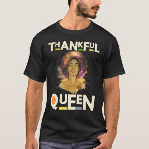Thankful Mother Black Queen Black Woman Melanin Si T-Shirt