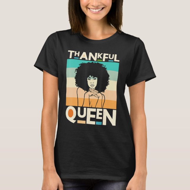 Thankful Mother Black Queen Black Woman Melanin Si T-Shirt (Front)