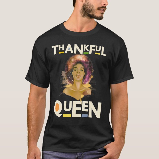 Thankful Mother Black Queen Black Woman Melanin Si T-Shirt (Front)
