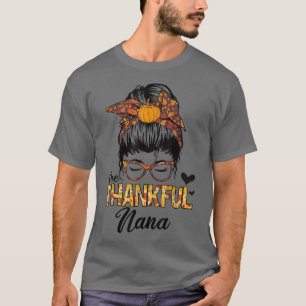 Thankful Nana Funny Messy Bun Fall Autumn Thanksgi T-Shirt