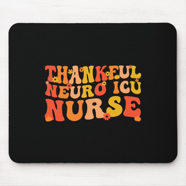 Thankful Neuro ICU Nurse Thanksgiving Neuro ICU Nu Mouse Mat (Front)
