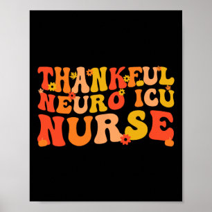 Thankful Neuro Icu Nurse Thanksgiving Neuro Icu Nu Poster