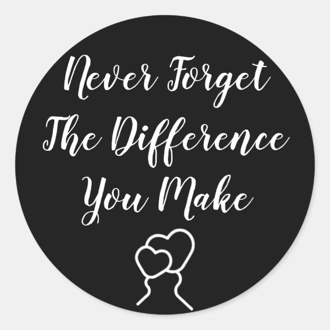 Thankful - Never Forget The Difference You Make Classic Round Sticker (Front)