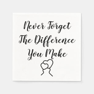 Thankful - Never Forget The Difference You Make Napkin