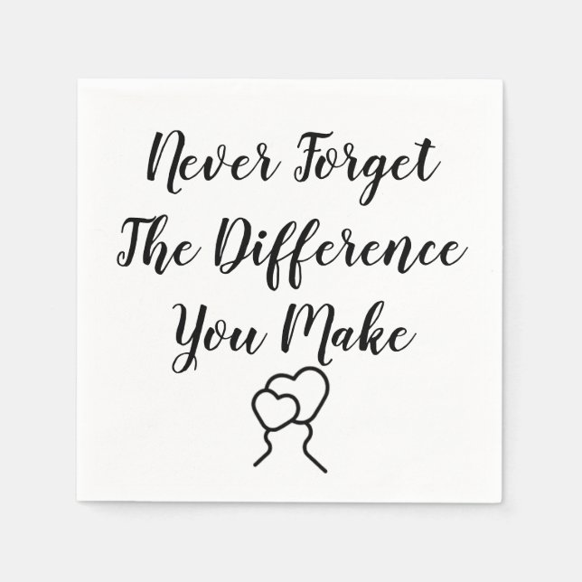 Thankful - Never Forget The Difference You Make Napkin (Front)