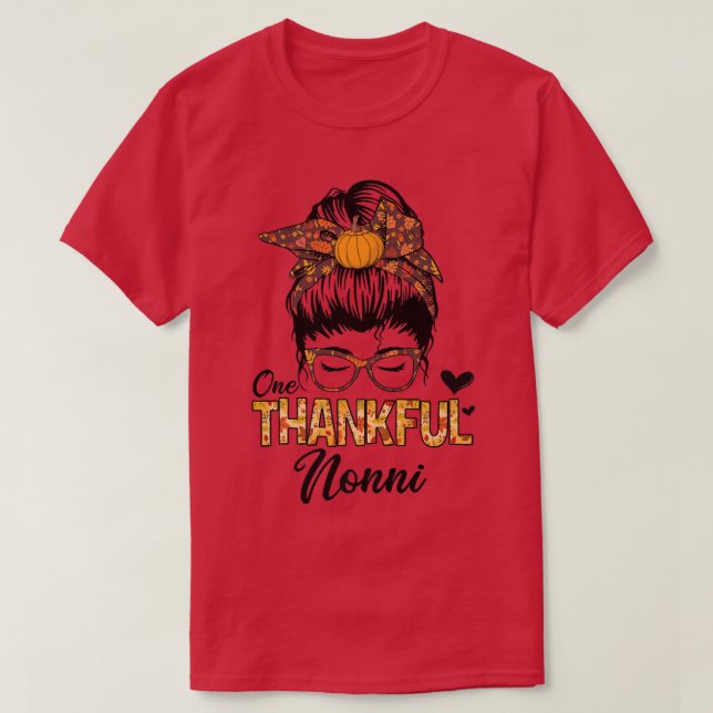 Thankful Nonni Funny Messy Bun Fall Autumn Thanksg T-Shirt (Design Front)