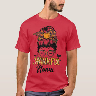Thankful Nonni Funny Messy Bun Fall Autumn Thanksg T-Shirt