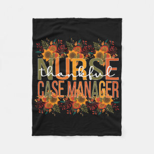 Thankful Nurse Case Manager Thanksgiving Case Mana Fleece Blanket