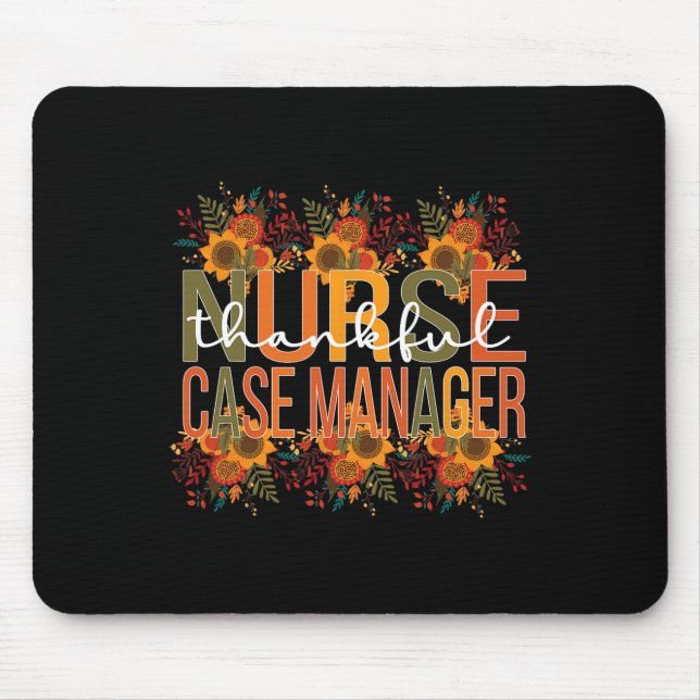 Thankful Nurse Case Manager Thanksgiving Case Mana Mouse Mat (Front)