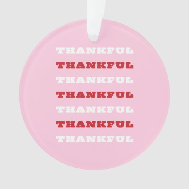 Thankful, Pink Art Ornament (Front)