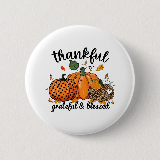 Thankful Pumpkin Grateful And Blessed  6 Cm Round Badge (Front)