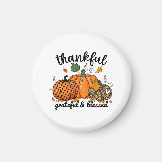 Thankful Pumpkin Grateful And Blessed  Magnet (Front)