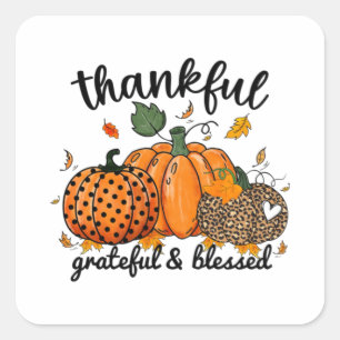 Thankful Pumpkin Grateful And Blessed  Square Sticker