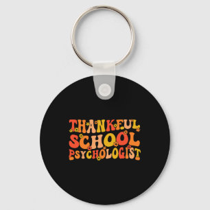 Thankful School Psych Thanksgiving School Psycholo Key Ring