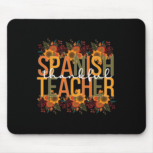 Thankful Spanish Teacher Thanksgiving Spanish Teac Mouse Mat (Front)