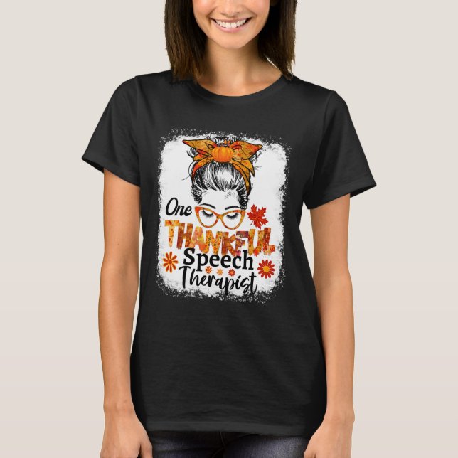 Thankful Speech Therapist Fall Thanksgiving Messy  T-Shirt (Front)