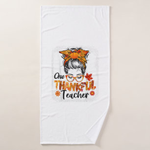 thankful teacher for women fall thanksgiving messy bath towel