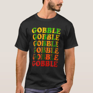 Thankful Thanksgiving Gobble Till You Wobble Famil T-Shirt