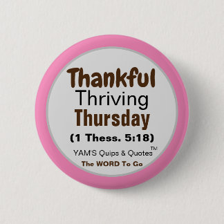 Thankful Thriving Thursday - Round Button,  2¼" 6 Cm Round Badge